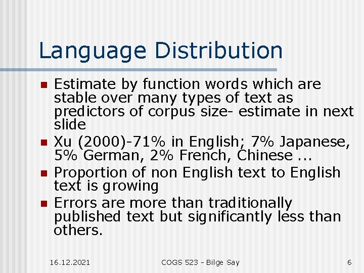 Language Distribution n n Estimate by function words which are stable over many types