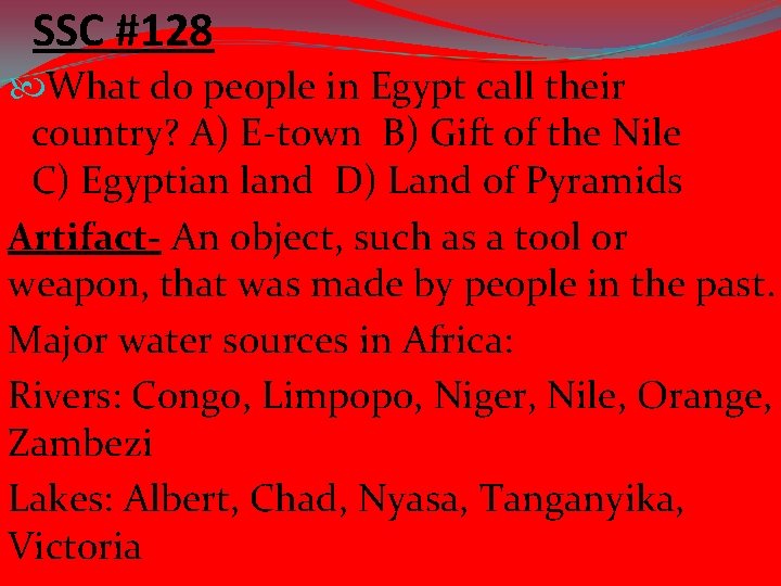 SSC #128 What do people in Egypt call their country? A) E-town B) Gift