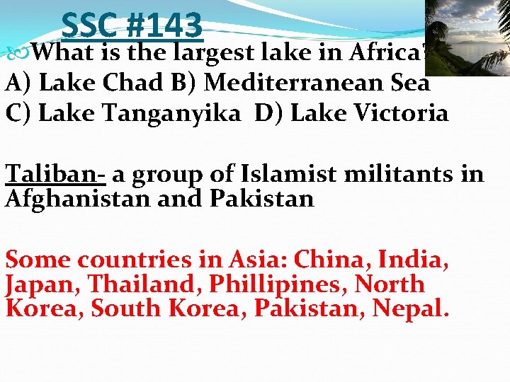 SSC #143 What is the largest lake in Africa? A) Lake Chad B) Mediterranean