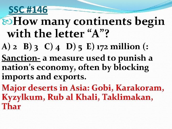 SSC #146 How many continents begin with the letter “A”? A) 2 B) 3