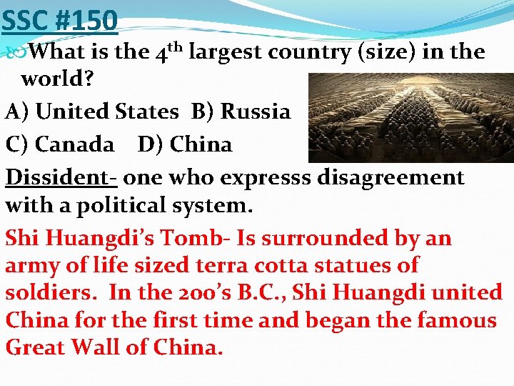 SSC #150 What is the 4 th largest country (size) in the world? A)