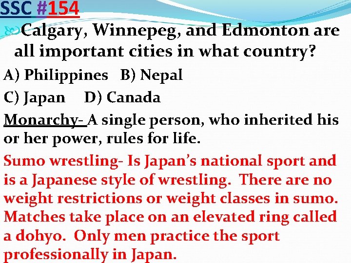 SSC #154 Calgary, Winnepeg, and Edmonton are all important cities in what country? A)