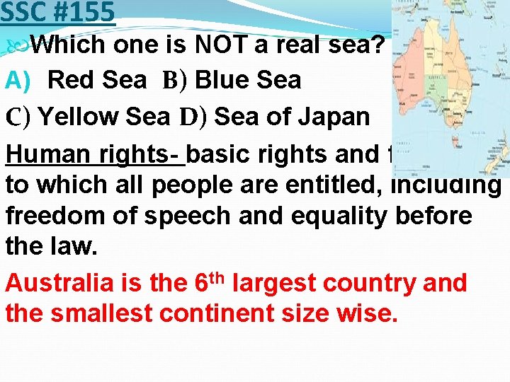 SSC #155 Which one is NOT a real sea? A) Red Sea B) Blue