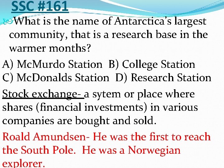 SSC #161 What is the name of Antarctica’s largest community, that is a research