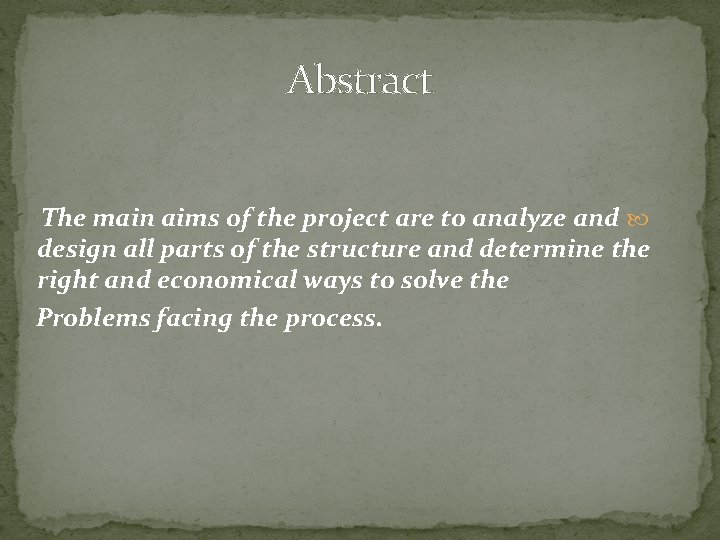 Abstract The main aims of the project are to analyze and design all parts
