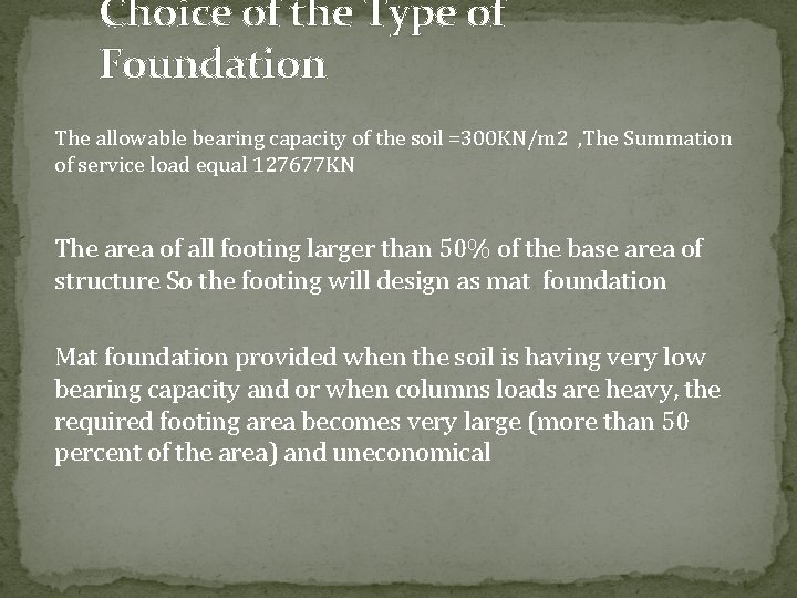 Choice of the Type of Foundation The allowable bearing capacity of the soil =300