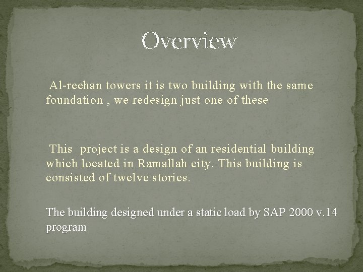 Overview Al-reehan towers it is two building with the same foundation , we redesign