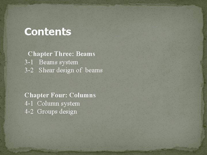 Contents Chapter Three: Beams 3 -1 Beams system 3 -2 Shear design of beams