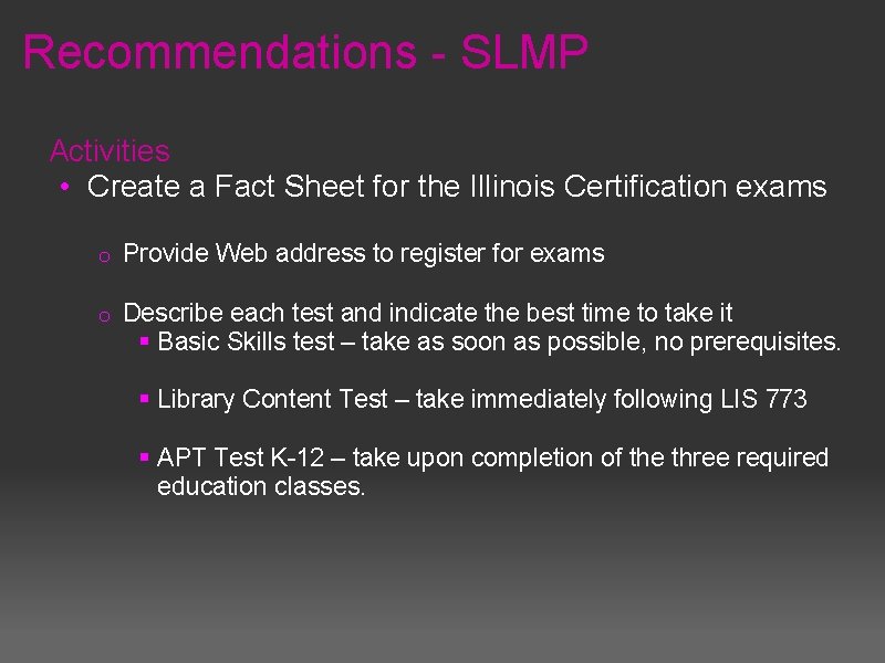 Recommendations - SLMP Activities • Create a Fact Sheet for the Illinois Certification exams
