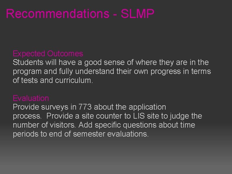 Recommendations - SLMP Expected Outcomes Students will have a good sense of where they