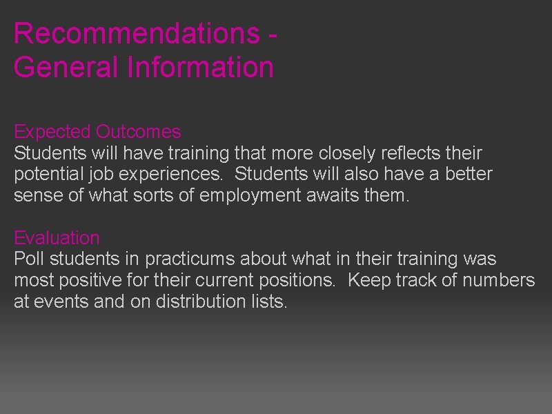 Recommendations General Information Expected Outcomes Students will have training that more closely reflects their