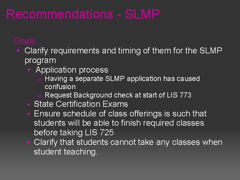 Recommendations - SLMP Goals • Clarify requirements and timing of them for the SLMP