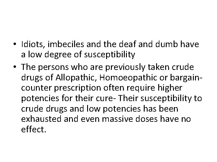  • Idiots, imbeciles and the deaf and dumb have a low degree of