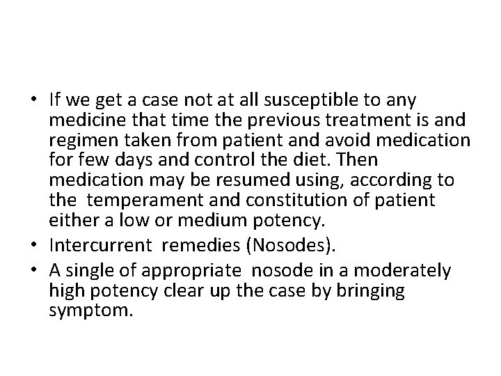  • If we get a case not at all susceptible to any medicine