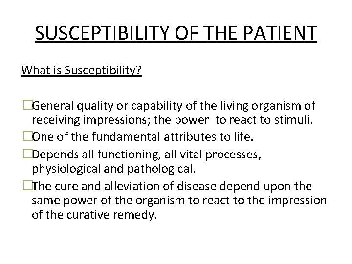 SUSCEPTIBILITY OF THE PATIENT What is Susceptibility? �General quality or capability of the living
