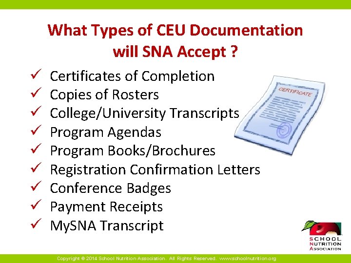 What Types of CEU Documentation will SNA Accept ? Certificates of Completion Copies of