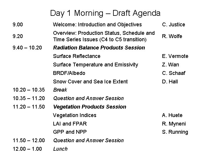 Day 1 Morning – Draft Agenda 9. 00 Welcome: Introduction and Objectives C. Justice