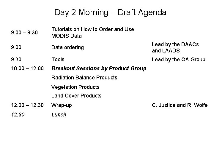 Day 2 Morning – Draft Agenda 9. 00 – 9. 30 Tutorials on How