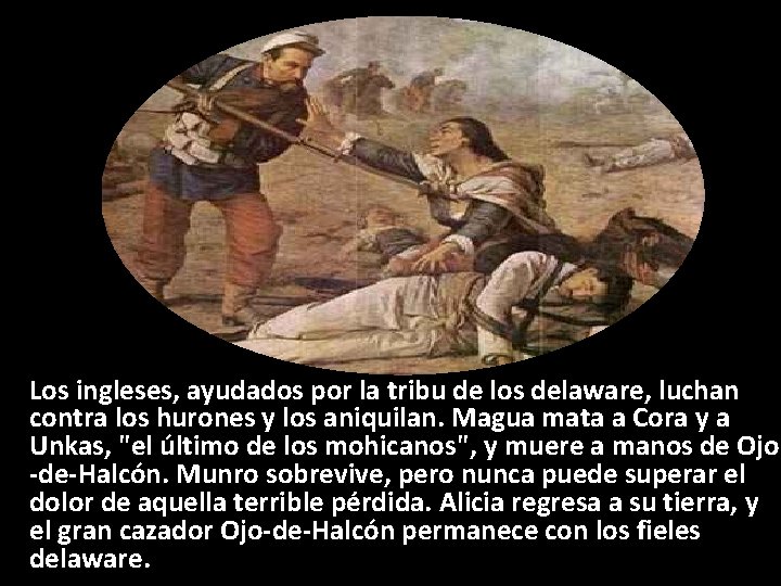 Los ingleses, ayudados por la tribu de los delaware, luchan contra los hurones y