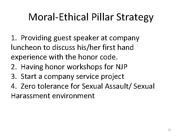 Moral-Ethical Pillar Strategy 1. Providing guest speaker at company luncheon to discuss his/her first Moral-Ethical Pillar Strategy 1. Providing guest speaker at company luncheon to discuss his/her first