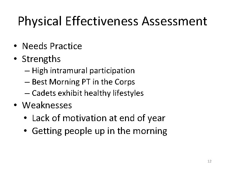 Physical Effectiveness Assessment • Needs Practice • Strengths – High intramural participation – Best Physical Effectiveness Assessment • Needs Practice • Strengths – High intramural participation – Best