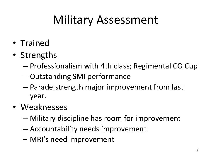 Military Assessment • Trained • Strengths – Professionalism with 4 th class; Regimental CO Military Assessment • Trained • Strengths – Professionalism with 4 th class; Regimental CO