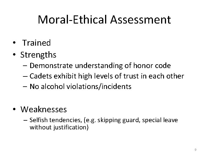 Moral-Ethical Assessment • Trained • Strengths – Demonstrate understanding of honor code – Cadets Moral-Ethical Assessment • Trained • Strengths – Demonstrate understanding of honor code – Cadets