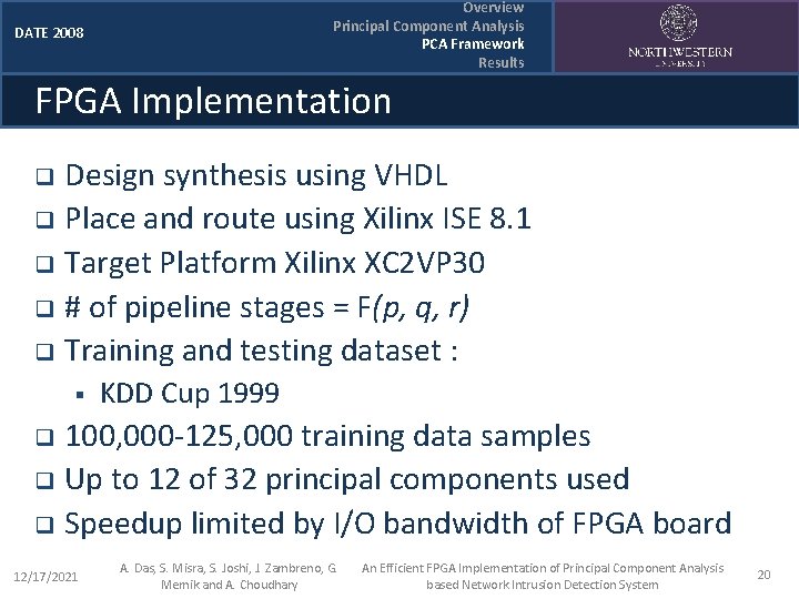 Overview Principal Component Analysis PCA Framework Results DATE 2008 FPGA Implementation Design synthesis using