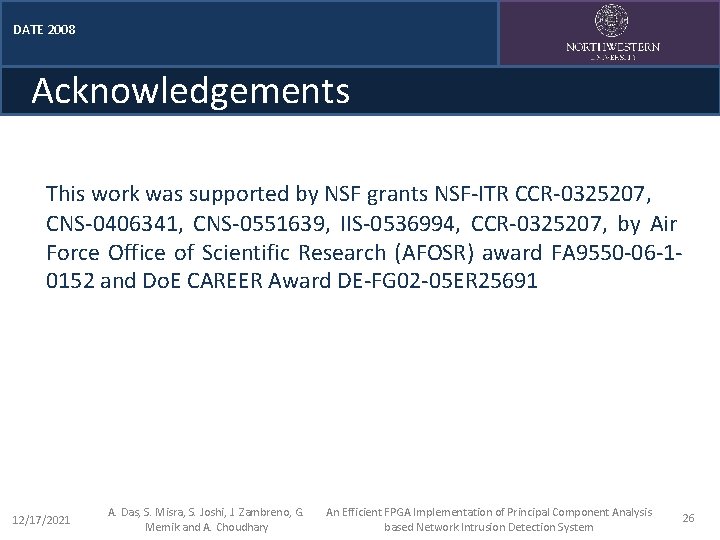 DATE 2008 Acknowledgements This work was supported by NSF grants NSF-ITR CCR-0325207, CNS-0406341, CNS-0551639,