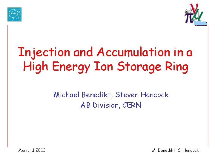 Injection and Accumulation in a High Energy Ion