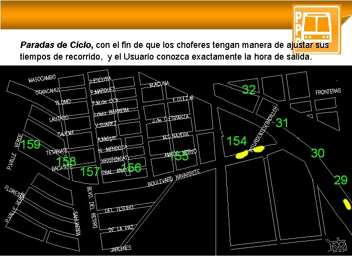 Paradas de Ciclo, con el fin de que los choferes tengan manera de ajustar