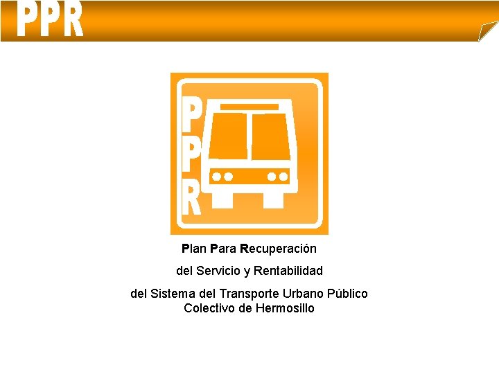 Plan Para Recuperación del Servicio y Rentabilidad del Sistema del Transporte Urbano Público Colectivo