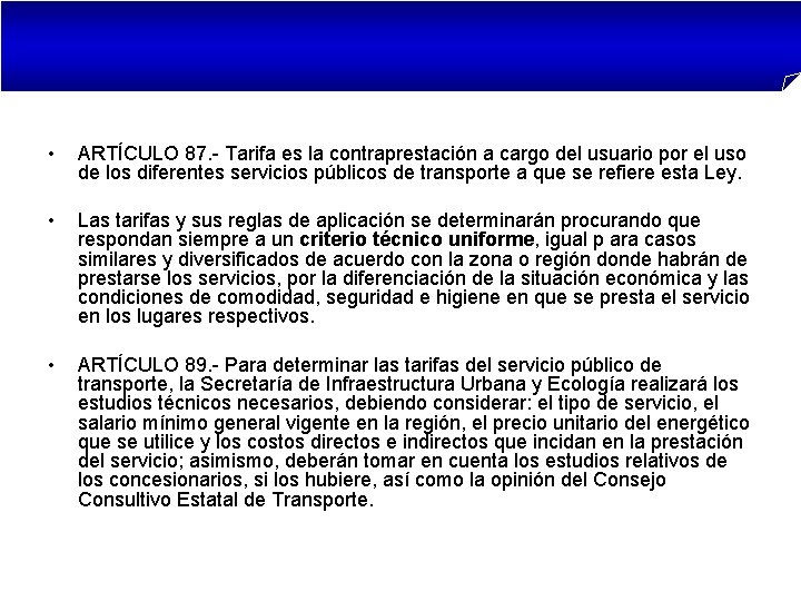  • ARTÍCULO 87. - Tarifa es la contraprestación a cargo del usuario por