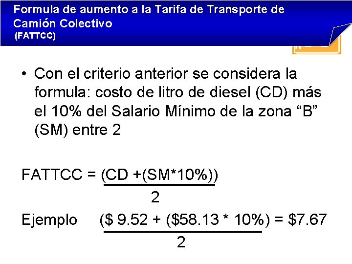 Formula de aumento a la Tarifa de Transporte de Camión Colectivo (FATTCC) • Con