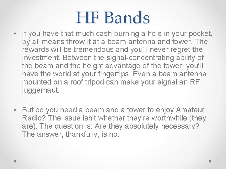 HF Bands • If you have that much cash burning a hole in your