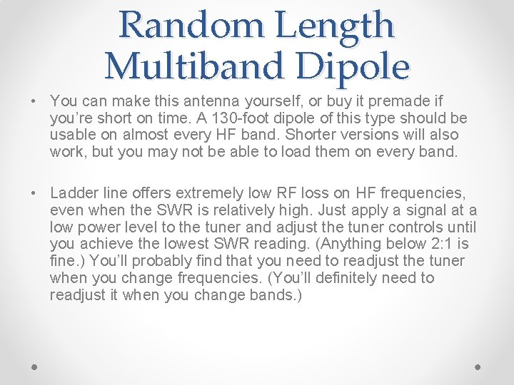 Random Length Multiband Dipole • You can make this antenna yourself, or buy it