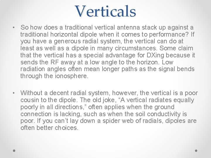 Verticals • So how does a traditional vertical antenna stack up against a traditional