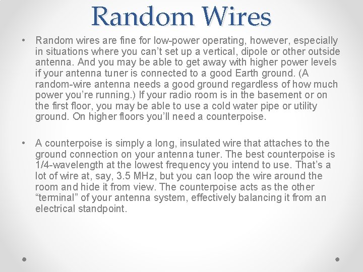 Random Wires • Random wires are fine for low-power operating, however, especially in situations