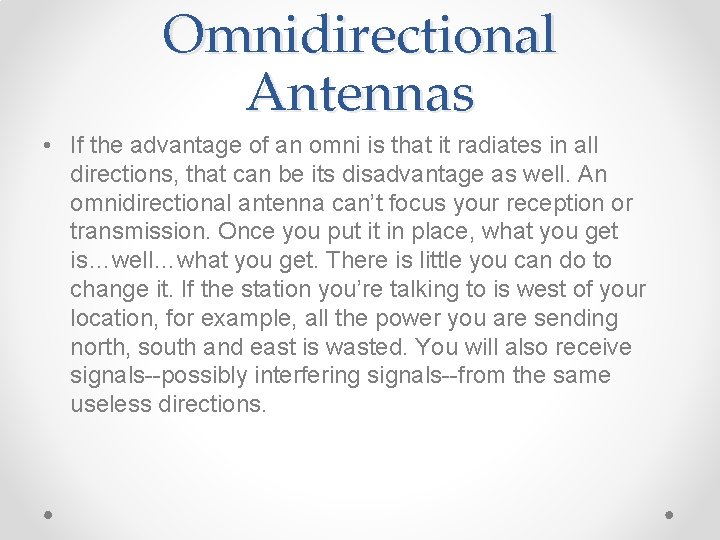 Omnidirectional Antennas • If the advantage of an omni is that it radiates in