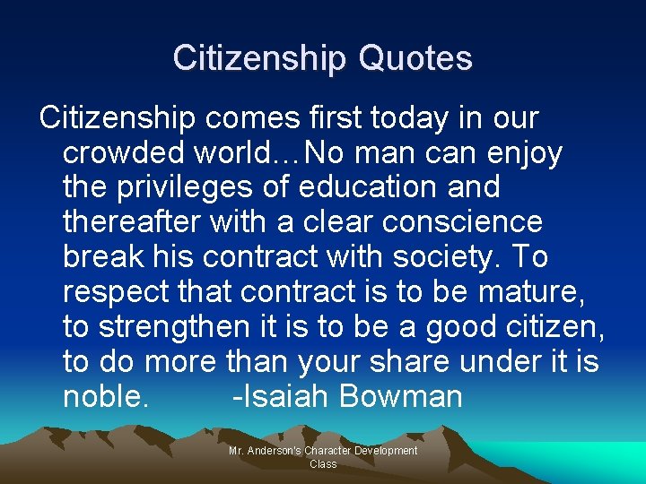 Citizenship Quotes Citizenship comes first today in our crowded world…No man can enjoy the