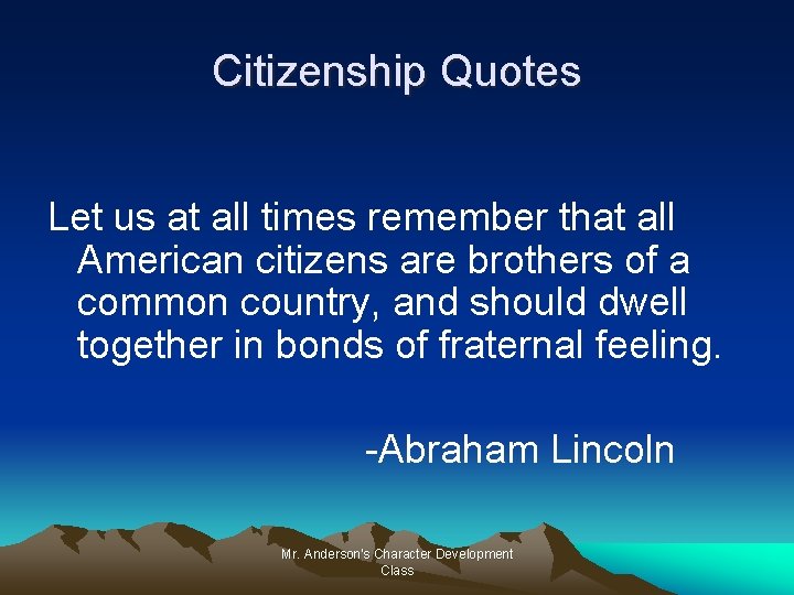 Citizenship Quotes Let us at all times remember that all American citizens are brothers