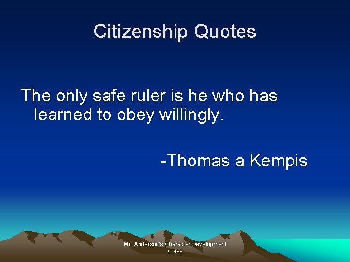 Citizenship Quotes The only safe ruler is he who has learned to obey willingly.