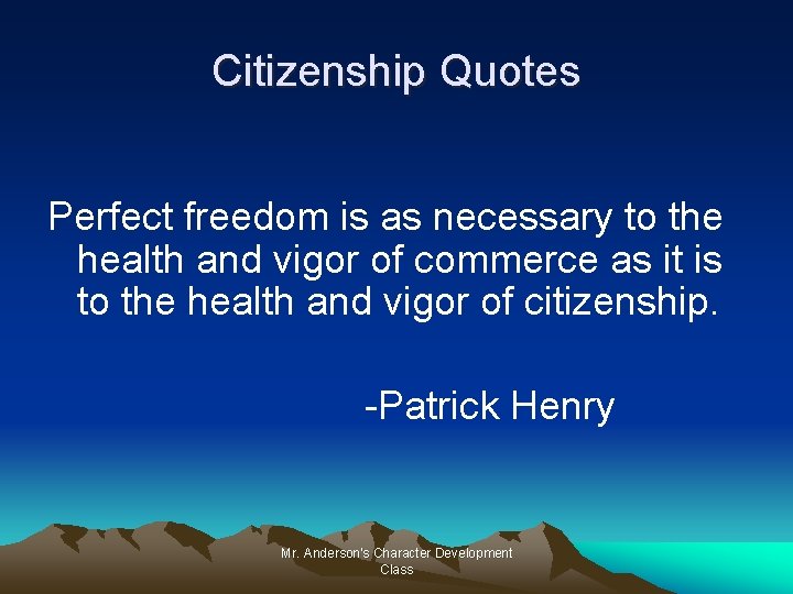 Citizenship Quotes Perfect freedom is as necessary to the health and vigor of commerce