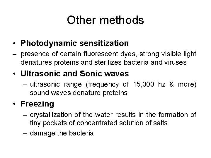 Other methods • Photodynamic sensitization – presence of certain fluorescent dyes, strong visible light