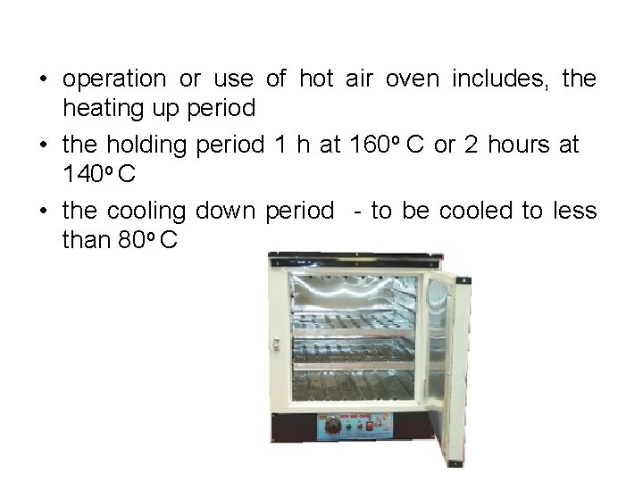  • operation or use of hot air oven includes, the heating up period