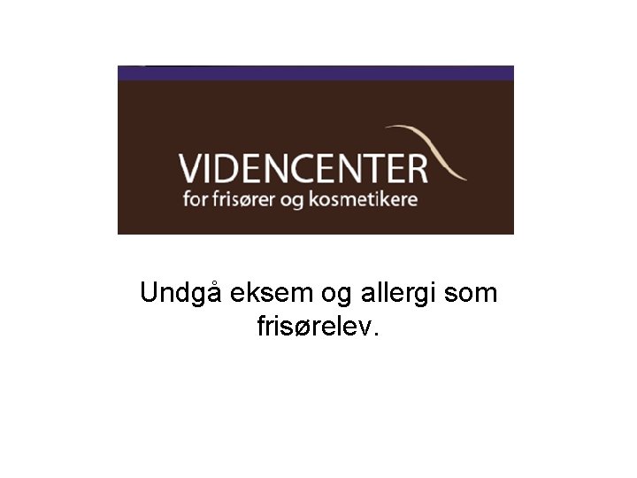 Undgå eksem og allergi som frisørelev. 