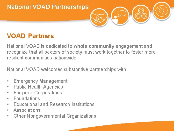 National VOAD Partnerships VOAD Partners National VOAD is dedicated to whole community engagement and