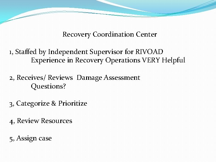 Recovery Coordination Center 1, Staffed by Independent Supervisor for RIVOAD Experience in Recovery Operations