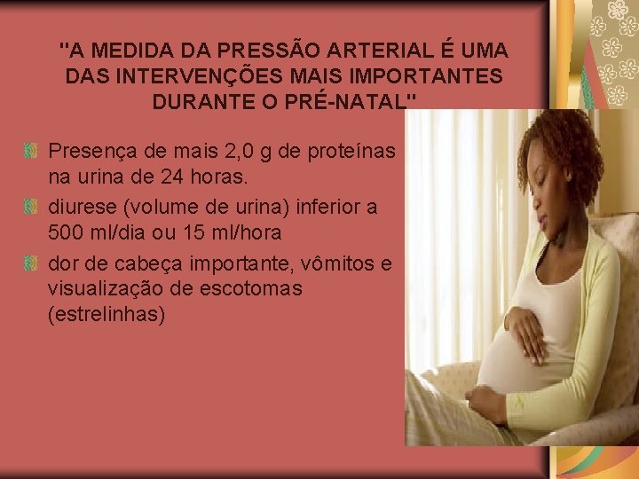 "A MEDIDA DA PRESSÃO ARTERIAL É UMA DAS INTERVENÇÕES MAIS IMPORTANTES DURANTE O PRÉ-NATAL"