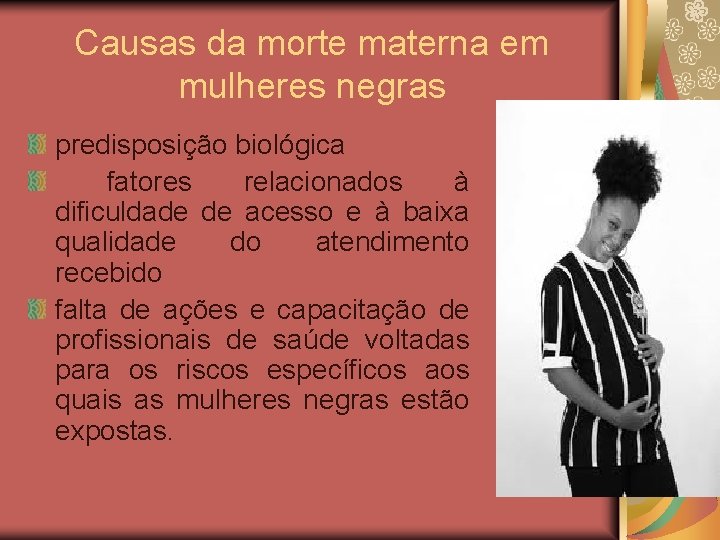 Causas da morte materna em mulheres negras predisposição biológica fatores relacionados à dificuldade de